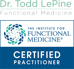 Dr. Todd LePine Functional Medicine - IFM Certified Practitioner